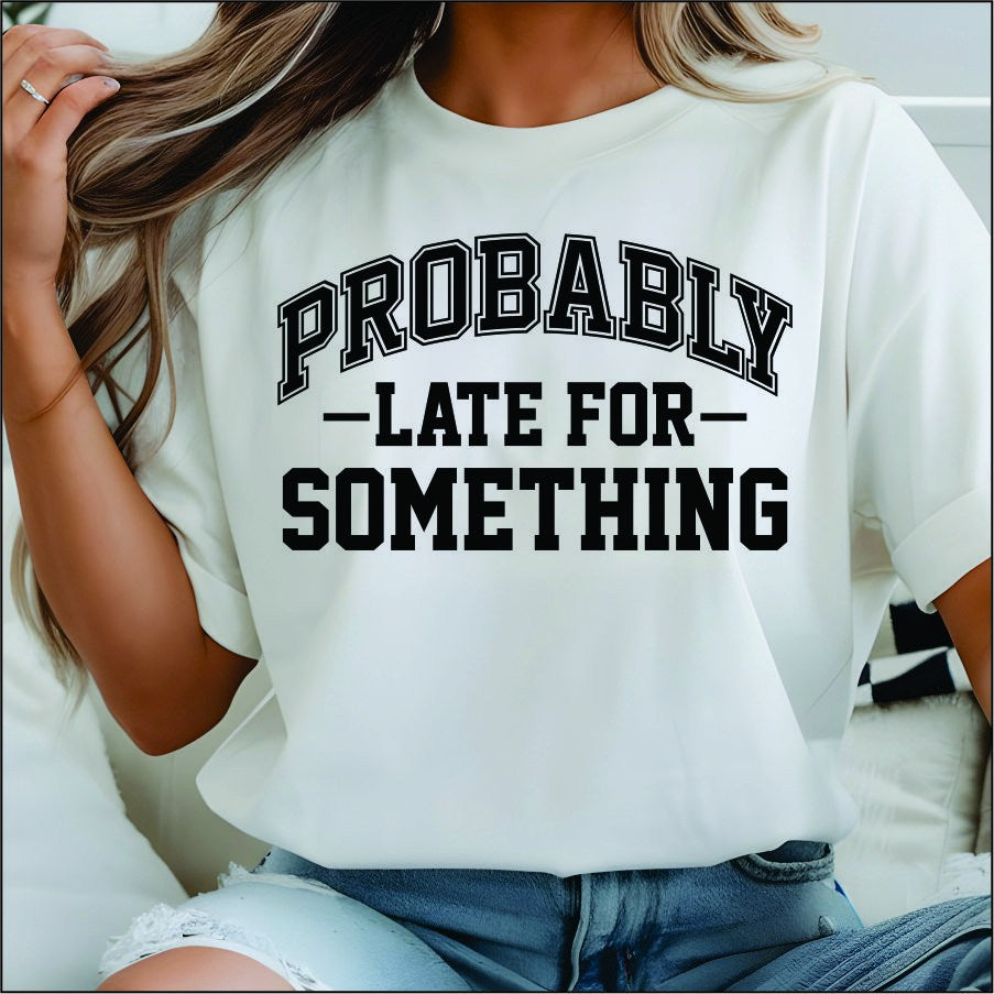 Probably Late
